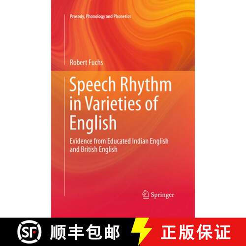【3-4周达】Speech Rhythm in Varieties of English : Evidence from Educated Indian English and British ... [9783662517215]