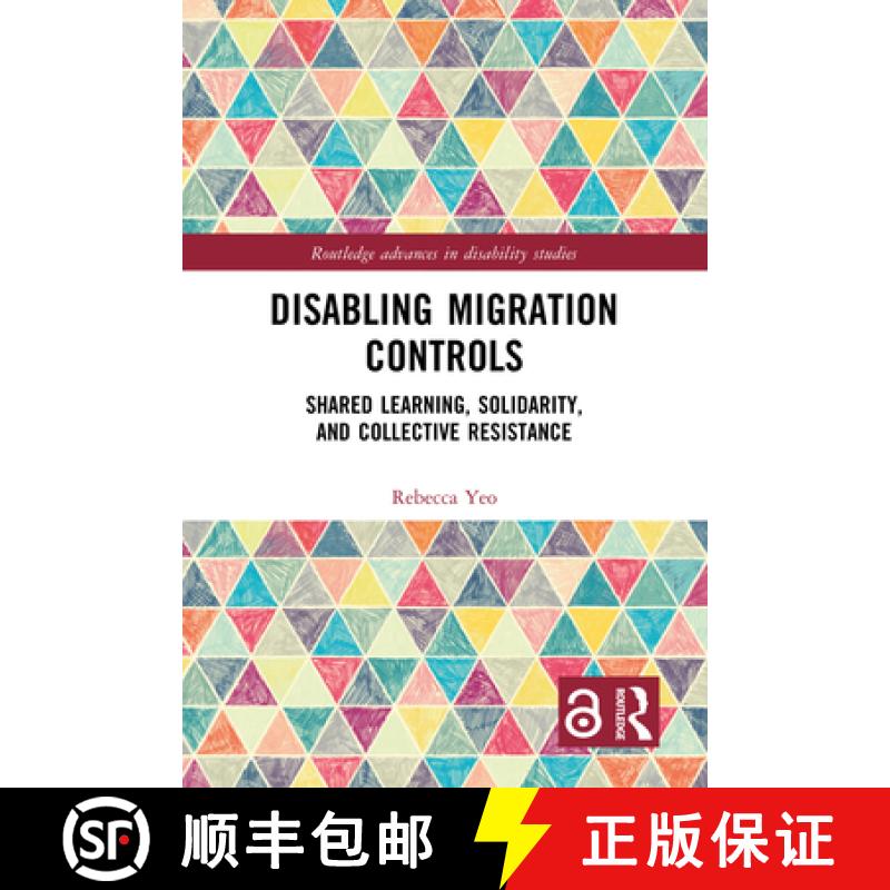 【3-4周达】Disabling Migration Controls: Shared Learning, Solidarity, and Collective Resistance [9781032422794]