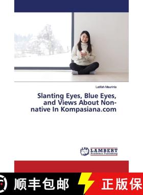 预订 Slanting Eyes, Blue Eyes, and Views About Non-native In Kompasiana.com [9786139452965]
