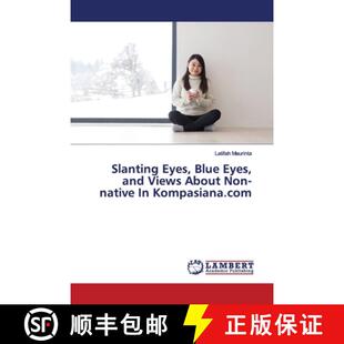 预订 Slanting Eyes, Blue Eyes, and Views About Non-native In Kompasiana.com [9786139452965]