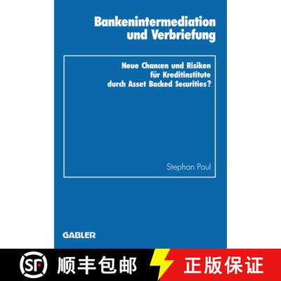 【3-4周达】Bankenintermediation und Verbriefung : Neue Chancen und Risiken für Kreditinstitute durch... [9783409134989]