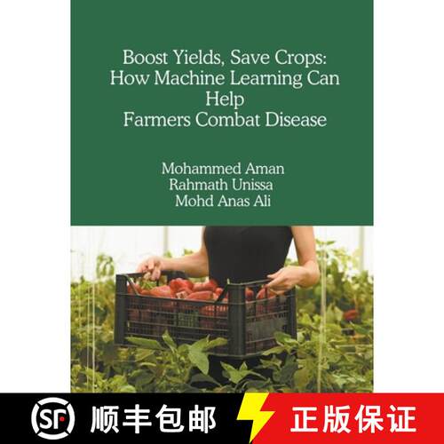 【3-4周达】Boost Yields, Save Crops: How Machine Learning Can Help Farmers Combat Disease [9798223486350]