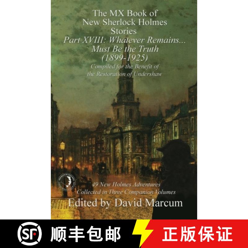 【2-3周达】The MX Book of New Sherlock Holmes Stories Part XVIII: Whatever Remains . . . Must Be the ... [9781787055117]