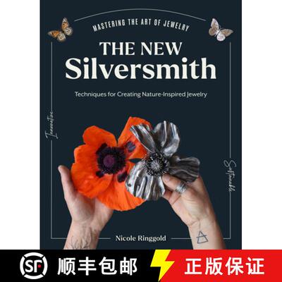【3-4周达】精装 The New Silversmith: Innovative, Sustainable Techniques for Creating Nature-Inspired ... [9780760385692]
