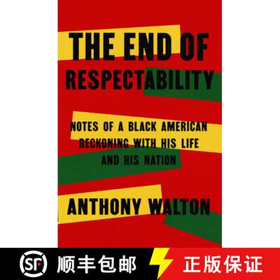 【3-4周达】精装 The End of Respectability : Notes of a Black American Reckoning with His Life and His... [9781567927283]