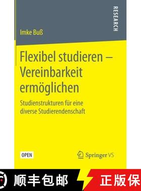 【3-4周达】Flexibel studieren - Vereinbarkeit ermöglichen : Studienstrukturen für eine diverse Stud... [9783658262051]