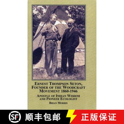 预订 精装 Ernest Thompson Seton, Founder of the Woodcraft Movement 1860-1946 [9780773454743]