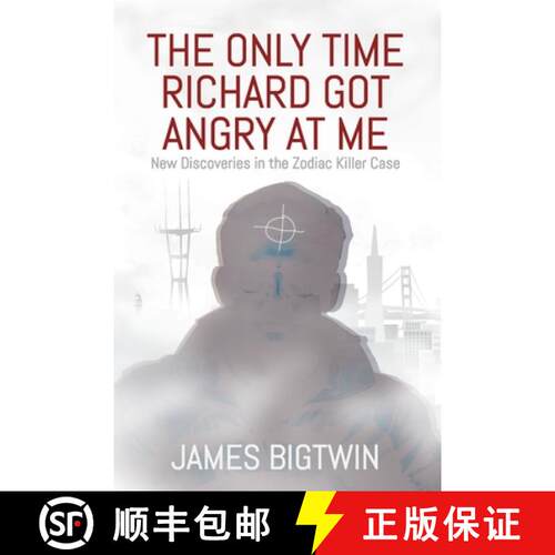 【3-4周达】The Only Time Richard Got Angry at Me: New Discoveries in the Zodiac Killer Case [9798992271263]
