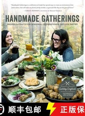 【3-4周达】Handmade Gatherings: Recipes and Crafts for Seasonal Celebrations and Potluck Parties [9781611802740]