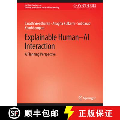 【3-4周达】Explainable Human-AI Interaction : A Planning Perspective [9783031037573]