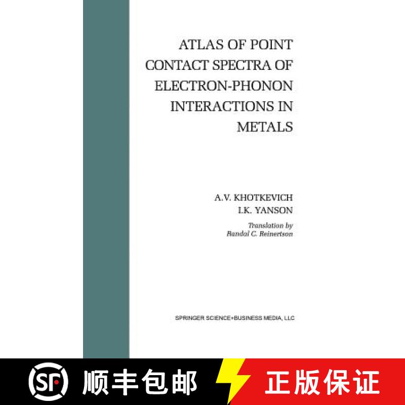 【3-4周达】Atlas of Point Contact Spectra of Electron-Phonon Interactions in Metals [9781461359555]