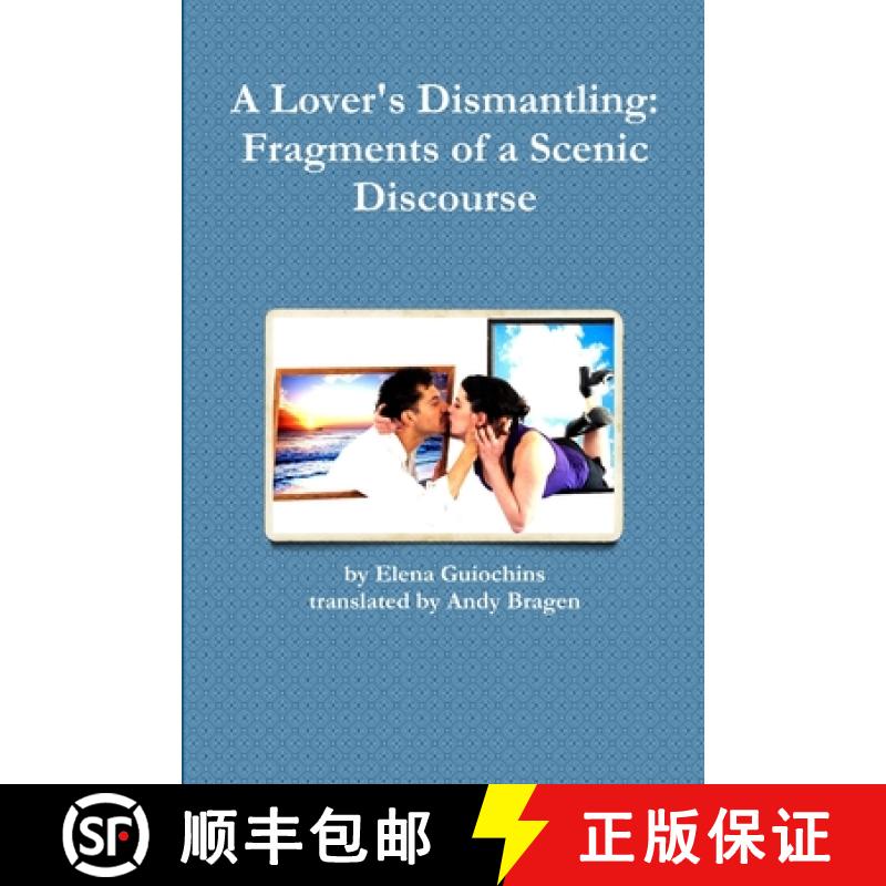 【2-3周达】A Lover's Dismantling: Fragments of a Scenic Discourse [9781365230684]
