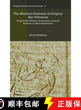【3-4周达】精装 Metrical Grammar of Gregory Bar Hebraues: Gregorii Bar Hebraei Grammatica Linguae Syr... [9781593336813]