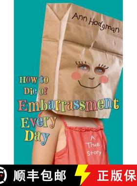 【3-4周达】How to Die of Embarrassment Every Day: A True Story [9780805087055]