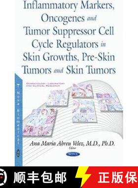 【3-4周达】Inflammatory Markers, Oncogenes and Tumor Suppressor Cell Cycle Regulators in Skin Growths... [9781634843034]