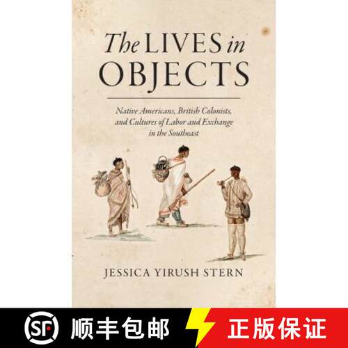 预订 精装 The Lives in Objects – Native Americans, British Colonists, and Cultures of Labor and Exch... [9781469631479]