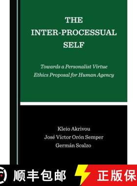 预订 The Inter-Processual Self : Towards a Personalist Virtue Ethics Proposal for Human Agency [9781527508279]