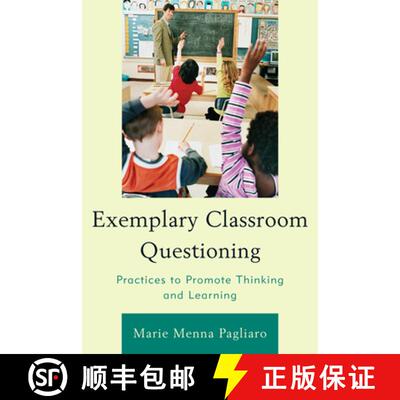【3-4周达】Exemplary Classroom Questioning : Practices to Promote Thinking and Learning [9781610484572]