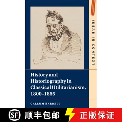预订 History and Historiography in Classical Utilitarianism, 1800-1865 [9781009001366]
