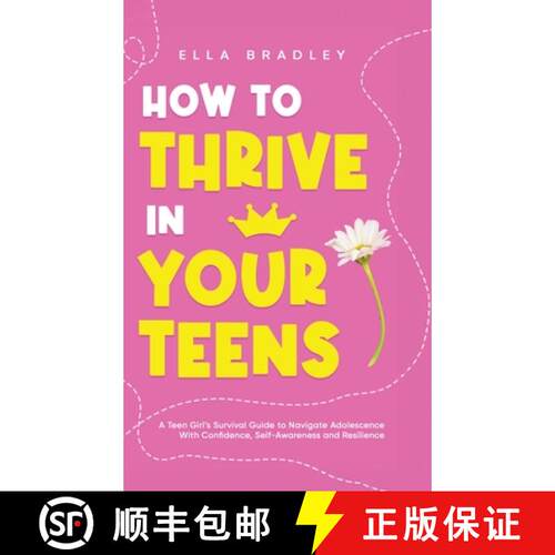 【3-4周达】精装 How to Thrive in Your Teens: A Teen Girl's Survival Guide to Navigate Adolescence Wit... [9781761590382]