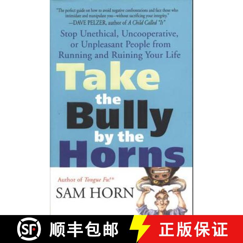 【3-4周达】Take the Bully by the Horns: Stop Unethical, Uncooperative, or Unpleasant People from Runn... [9780312320225]