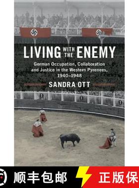 【3-4周达】Living with the Enemy : German Occupation, Collaboration and Justice in the Western Pyrene... [9781316630877]