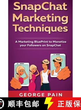 【3-4周达】SnapChat Marketing Techniques: A Marketing BluePrint to Monetize your Followers on SnapChat [9781922301642]