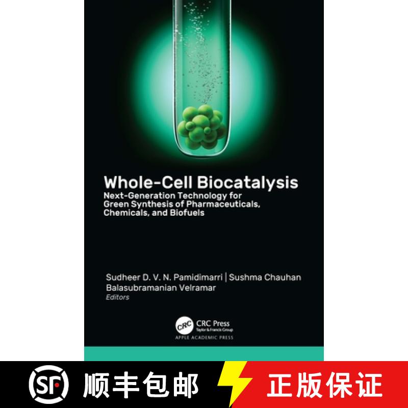 【3-4周达】Whole-Cell Biocatalysis: Next-Generation Technology for Green Synthesis of Pharmaceutical,... [9781774914427]