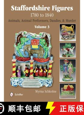 【3-4周达】Staffordshire Figures 1780 to 1840 Volume 3: Animals, Animal Performers, Dandies, and Murd... [9780764345395]