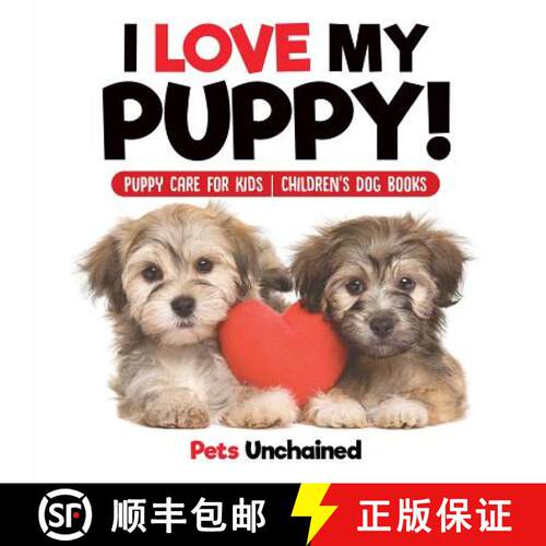 【3-4周达】I Love My Puppy! | Puppy Care for Kids | Children's Dog Books [9781541916777]