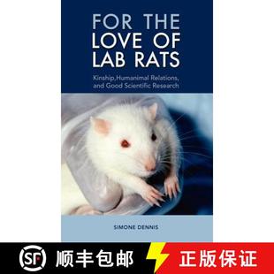 【3-4周达】For the Love of Lab Rats: Kinship, Humanimal Relations, and Good Scientific Research [9781604977677]