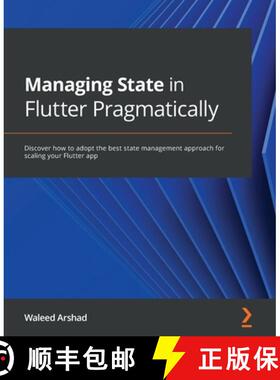 预订 Managing State in Flutter Pragmatically: Discover how to adopt the best state management approac... [9781801070775]