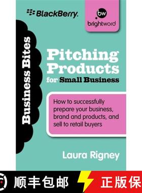 【3-4周达】Pitching Products for Small Business: How to Successfully Prepare Your Business, Brand and... [9781908003171]