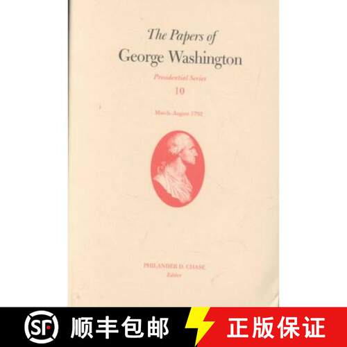 【3-4周达】精装 Papers of George Washington V.10; Presidential Series;March-August 1792: - The Papers... [9780813921013]