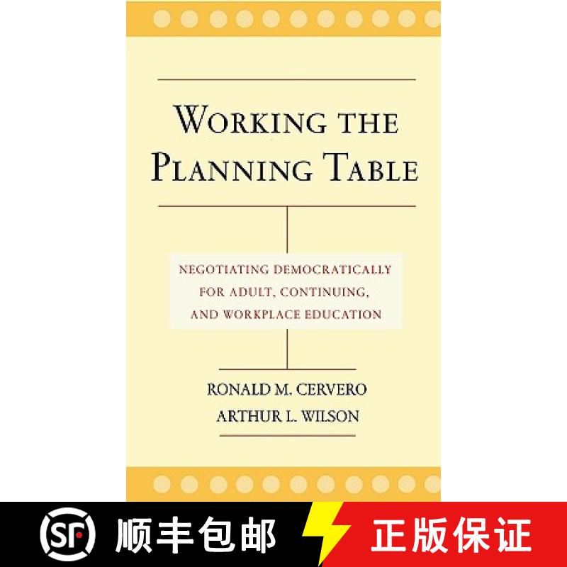 【4周达】Working The Planning Table: Negotiating Democratically For Adult, Continuing, And Workplace ... [9780787962067]