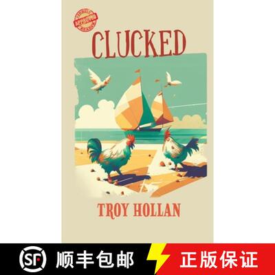 【3-4周达】Clucked: A Quirky Nautical Tale of Adventure, Misadventure, and Justice Served [9781685133092]