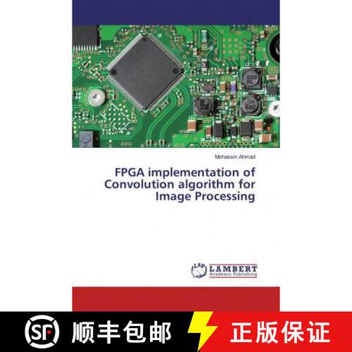 预订 FPGA implementation of Convolution algorithm for Image Processing [9786202013949]