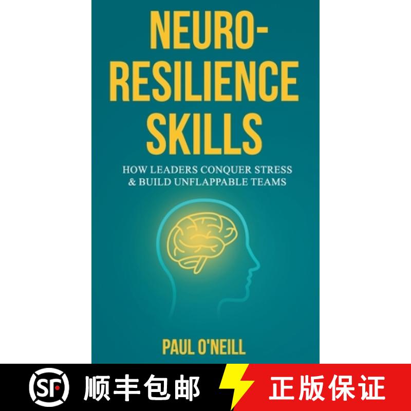 【2-3周达】Neuro-Resilience Skills: How Leaders Conquer Stress & Build Unflappable Teams [9781764063906]