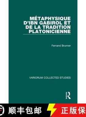 【3-4周达】Métaphysique d'Ibn Gabirol Et de la Tradition Platonicienne [9780860786542]