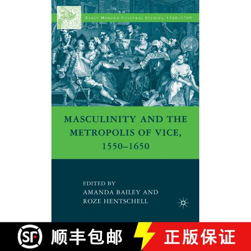 【3-4周达】精装 Masculinity and the Metropolis of Vice, 1550–1650 [9780230623668]