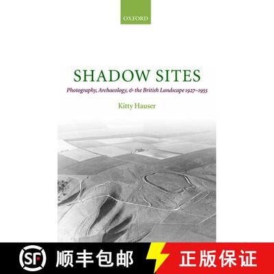 【3-4周达】Shadow Sites: Photography, Archaeology, and the British Landscape 1927-1955 [9780199206322]
