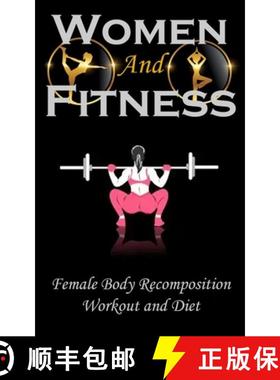 预订 Woman and Fitness: Female Body Recomposition, Workout and Diet [9788797509609]