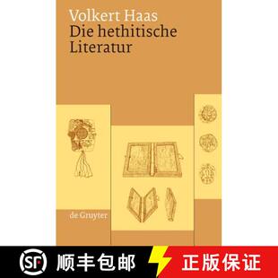 【3-4周达】Die Hethitische Literatur: Texte, Stilistik, Motive [9783110188776]