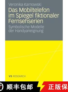 【3-4周达】Das Mobiltelefon Im Spiegel Fiktionaler Fernsehserien: Symbolische Modelle Der Handyaneignung [9783531161495]