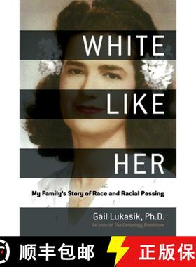 【3-4周达】White Like Her: My Family's Story of Race and Racial Passing [9781510724129]