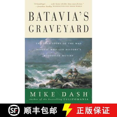 【3-4周达】Batavia's Graveyard: The True Story of the Mad Heretic Who Led History's Bloodiest Mutiny [9780609807163]