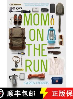 【3-4周达】Mom on the Run: Prepping for Life's Emergencies When You're Away from Home [9798988543817]