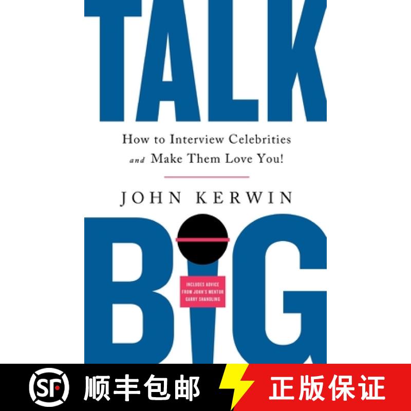 【2-3周达】Talk Big: How to Interview Celebrities and Make Them Love You! [9781734506204]