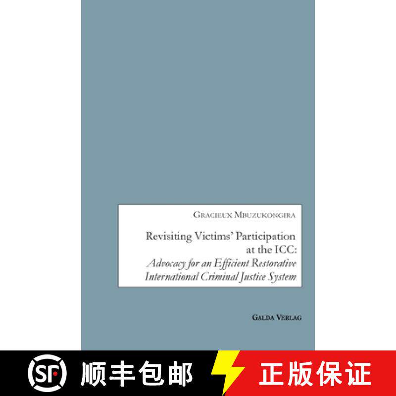 预订 Revisiting Victims' Participation at the ICC: Advocacy for an Efficient Restorative Internationa... [9783962031336]