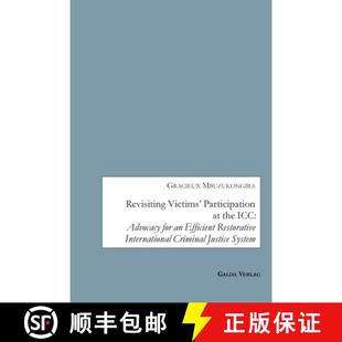 Advocacy Revisiting Participation Internationa... 预订 Restorative the Victims for ICC 9783962031336 Efficient